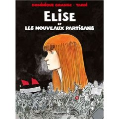 Élise et les Nouveaux partisans - Dominique Grange - Jacques Tardi - La chronique BD