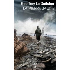 La Pierre Jaune - Geoffrey Le Guilcher - critique du livre