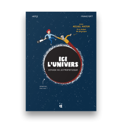 Ici L'univers, voyage en astrophysique - Herji, Jérémie Francfort, Michel Mayor - la chronique BD
