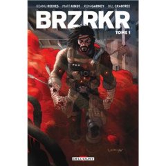BRZRKR T.1 - Matt Kindt, Keanu Reeves, Ron Garney - la chronique BD