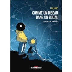 Comme un oiseau dans un bocal : portraits de surdoués - Lou Lubie - la chronique BD