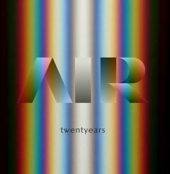 Air : Twentyyears, l'anthologie d'un rêve français
