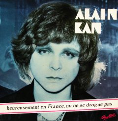 Alain Kan - Heureusement qu'en France on ne se drogue pas
