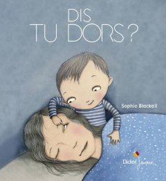 Dis, tu dors ? de Sophie Blackall (Didier Jeunesse) 