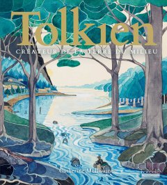 Tolkien, créateur de la Terre du milieu – la chronique livre
