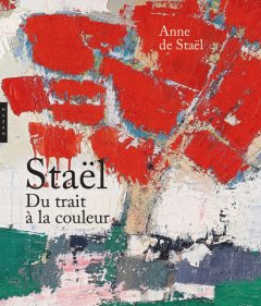 Staël Du trait à la couleur - Anne de Staël - critique