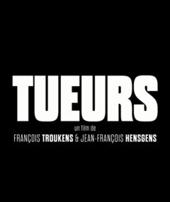 Tueurs de François Troukens et Jean-François Hensgens : bande-annonce 