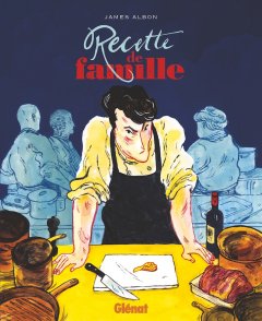 Recette de famille – James Albon – la chronique BD