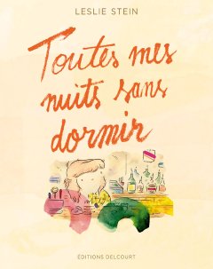 Toutes mes nuits sans dormir - La chronique BD