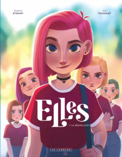Elles . T1 . La nouvelle(s) - Aveline Stokart, Kid Toussaint - la chronique BD 