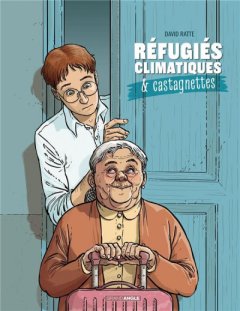 Réfugiés climatiques et castagnettes T1 – David Ratte, Matteo Ratte - la chronique BD