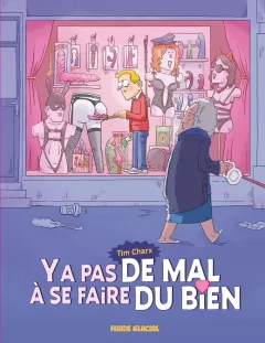 Y a pas de mal à se faire du bien – Tim Charx - la chronique BD