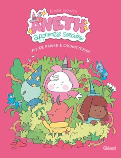 Aneth, apprentie sorcière T.4 : Jus de fraise & cachotteries - Élodie Shanta - la chronique BD