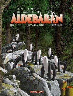 Le bestiaire des mondes d'Aldébaran – Olivia Le Moëne, Leo – la chronique BD