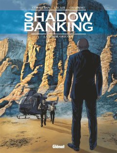 Shadow Banking . Tome 3 . La bombe grecque - La chronique BD