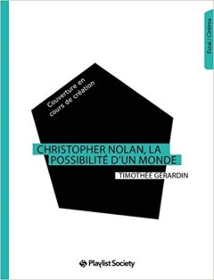 Christopher Nolan, la possibilité d'un monde - un essai stimulant