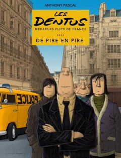 Les Dentus, meilleurs flics de France - Anthony Pascal, Alain Baudoin-Bellon, Bertrand Meunier - la chronique BD