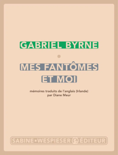 Mes fantômes et moi - Gabriel Byrne - critique du livre