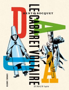Le Cabaret Voltaire - Bocquet, Kent - la chronique BD