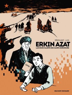 Erkin Azat, lanceur d'alerte des camps ouïghours - Erkin Azat, Luxi - la chronique BD