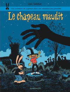 Lapinot T.17 : Le Chapeau maudit - Lewis Trondheim - La chronique BD