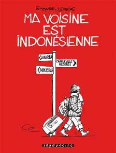 Ma voisine est Indonésienne - Emmanuel Lemaire - la chronique BD 