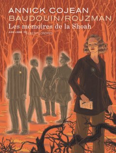 Les mémoires de la Shoah - Annick Cojean, Tamia Baudouin, Théo Rojzman - la chronique BD