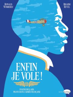 Enfin je vole ! Eugène Bullard, pilote dans l'armée française - Brahm Revel, Ronald Wimberly - la chronique BD