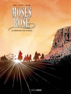 Moses Rose T2 . La Mémoire des Ruines - la chronique BD