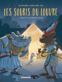 Les Souris du Louvre . T.1 . Le monde caché - La chronique BD