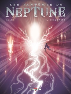 Les Fantômes de Neptune . T.3 . Collapsus - La chronique BD