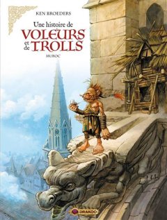 Une histoire de voleurs et de trolls. T2. Muroc – Ken Broeders - la chronique BD