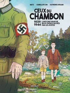 Ceux du Chambon - 1939-1944 L'histoire vraie de deux frères sauvés par les Justes - Matz, Kanellos Cob, Kathrine Avraam - la chronique BD