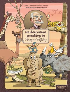 Les observations animalières de Rudyard Kipling – Blake Hoena, Martin Powell, Louise Simonson, Sean Tulien, Pedro Rodriguez - la chronique BD
