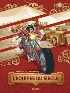 L'équipée du siècle – Dominique Latil, Romain Sordet - la chronique BD