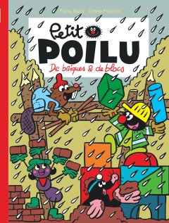 Petit Poilu T.32 : De briques et de blocs - Céline Fraipont, Pierre Bailly - la chronique BD