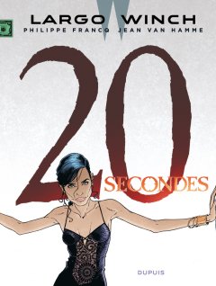Largo Winch . 20 secondes - La chronique BD