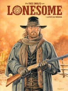 Lonesome . T1 . La piste du prêcheur - La chronique BD