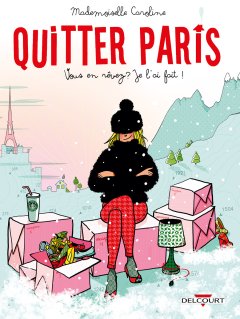 Quitter Paris - Vous en rêvez ? Je l'ai fait ! - La chronique BD
