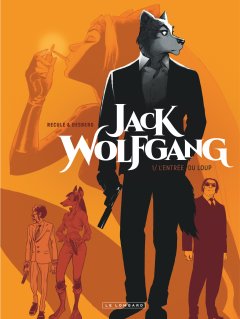 Jack Wolfgang - T1 . L'entrée du Loup - La chronique BD