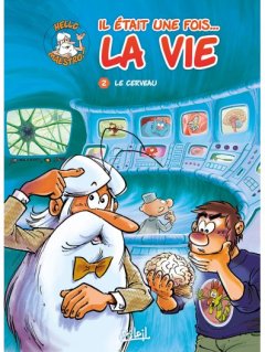 Il était une fois la vie. T02 - Le Cerveau - La chronique BD