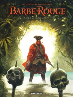 Les nouvelles aventures de Barbe Rouge T.5 : L'île aux chimères – Jean-Charles Kraehn, Stefano Carloni – la chronique BD
