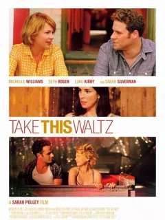 Take This Waltz - Sarah Polley - critique