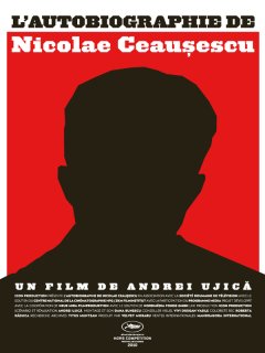 L'autobiographie de Nicolae Ceausescu - Andrei Ujică - critique