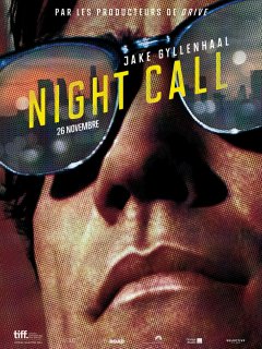 Night Call : Jake Gyllenhall deviendra-t-il le nouveau Ryan Gosling ?