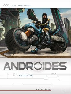 Androïdes T.1 Résurrection - La chronique BD