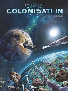 Colonisation T.1 . Les naufragés de l'espace - La chronique BD
