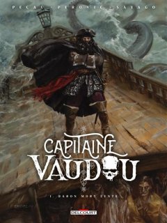 Capitaine Vaudou T.1 : Baron Mort lente - Jean-Pierre Pécau, Darko Perovic - la chronique BD
