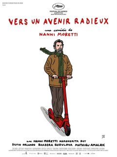 Vers un avenir radieux - Nanni Moretti - critique