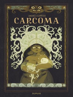 Carcoma - Garrido - la chronique BD